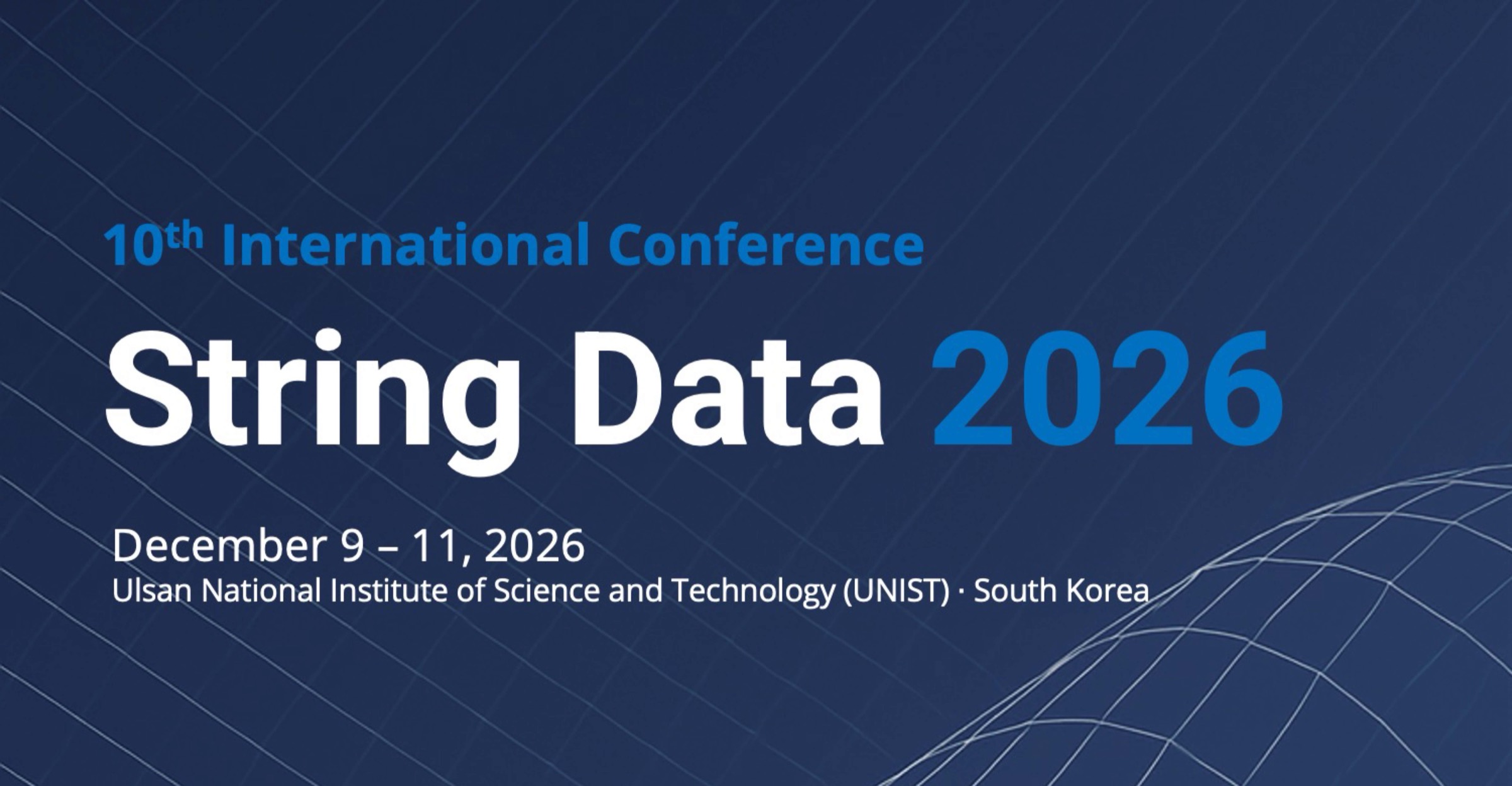 String Data 2026 — 10th International Conference, December 9–11, 2026, UNIST, South Korea
